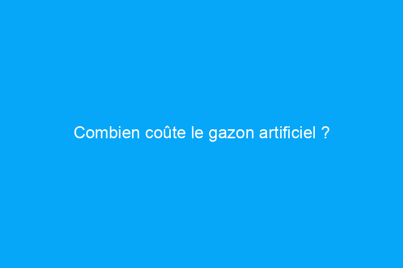 Combien coûte le gazon artificiel ?