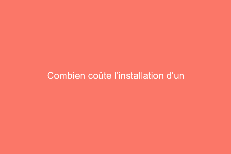 Combien coûte l'installation d'un chapeau de cheminée ?