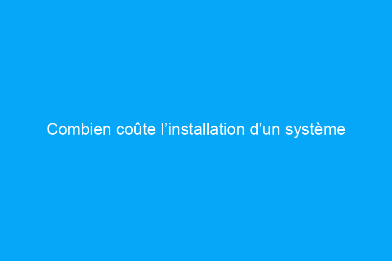 Combien coûte l’installation d’un système d’osmose inverse pour toute la maison ?