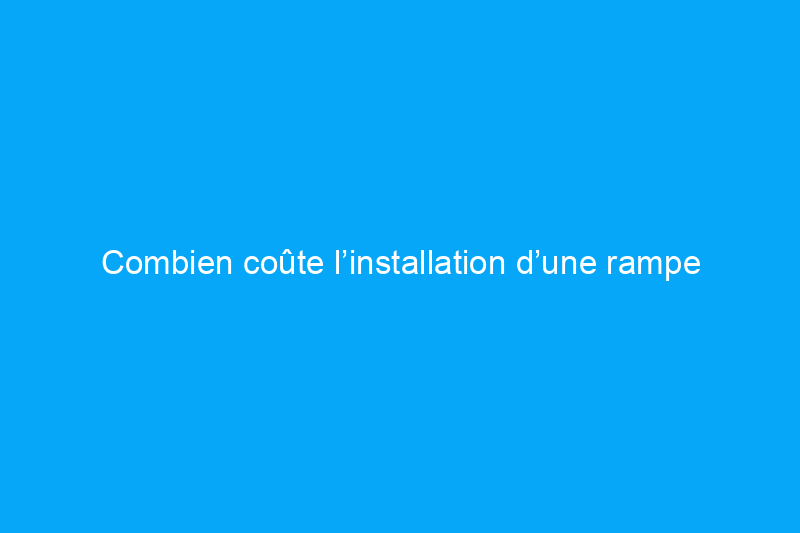 Combien coûte l’installation d’une rampe pour fauteuil roulant ?