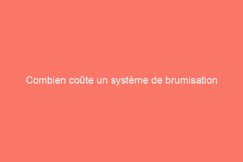 Combien coûte un système de brumisation anti-moustiques ?