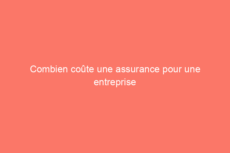 Combien coûte une assurance pour une entreprise de nettoyage ?