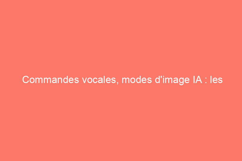 Commandes vocales, modes d'image IA : les meilleurs téléviseurs intelligents pour le streaming