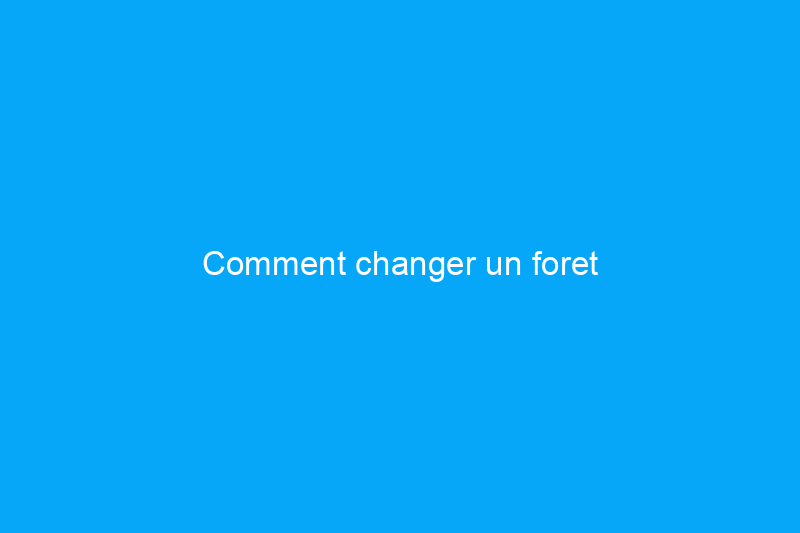 Comment changer un foret