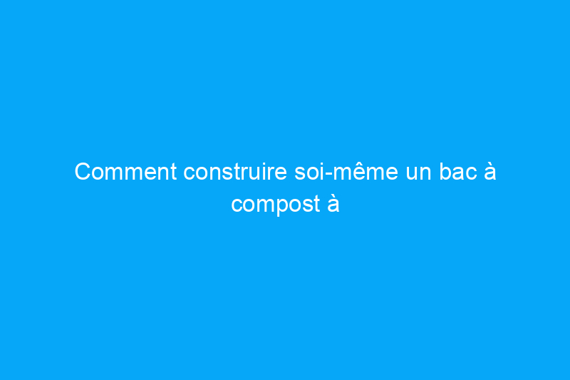 Comment construire soi-même un bac à compost à partir de palettes