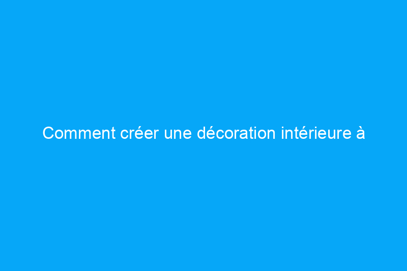 Comment créer une décoration intérieure à partir de votre jardin extérieur