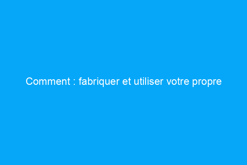 Comment : fabriquer et utiliser votre propre répulsif à cerfs