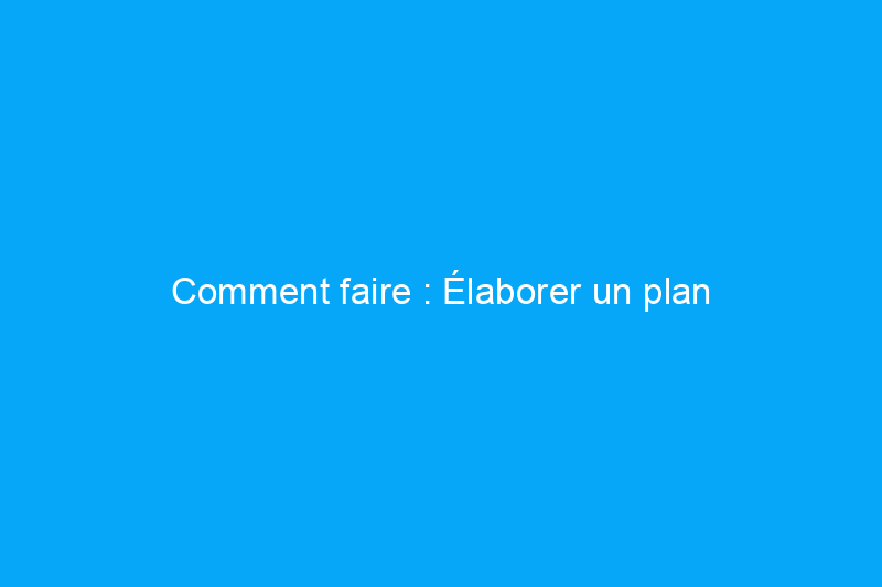 Comment faire : Élaborer un plan d'éclairage