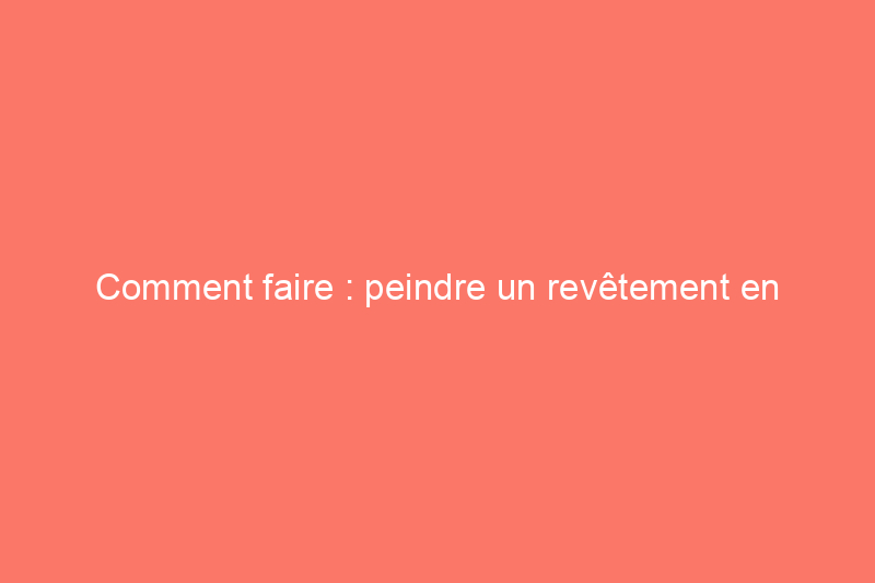 Comment faire : peindre un revêtement en aluminium