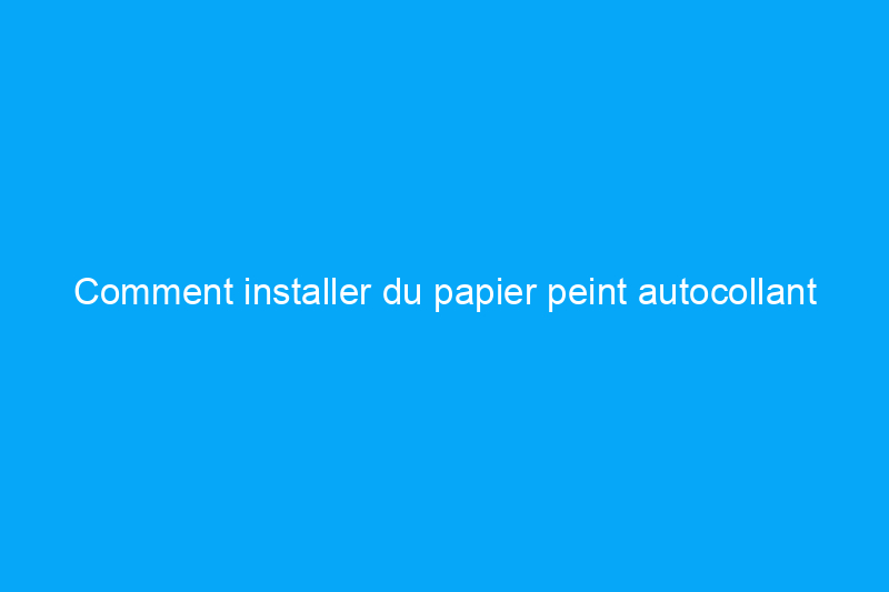 Comment installer du papier peint autocollant comme un pro