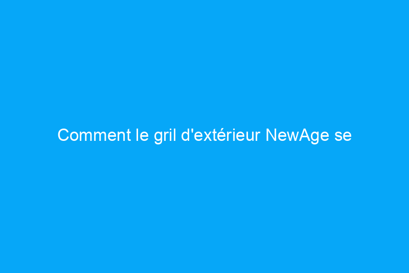 Comment le gril d'extérieur NewAge se compare-t-il à la concurrence ?