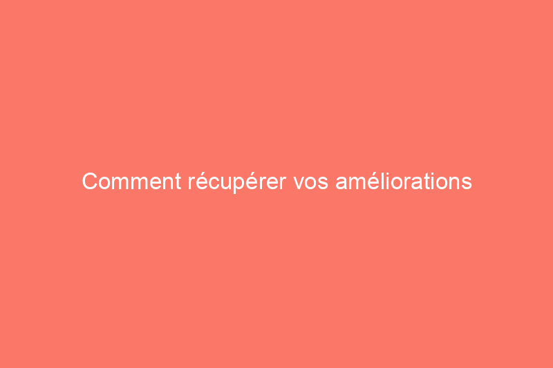 Comment récupérer vos améliorations énergétiques au moment de la déclaration d'impôts