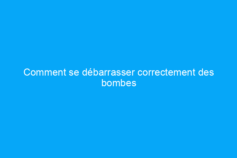 Comment se débarrasser correctement des bombes aérosols