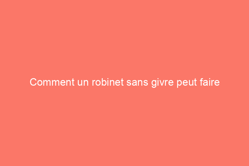 Comment un robinet sans givre peut faire économiser des milliers de dollars aux propriétaires