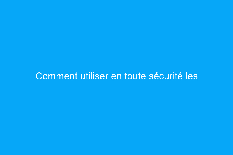 Comment utiliser en toute sécurité les désherbants commerciaux