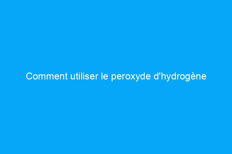 Comment utiliser le peroxyde d'hydrogène pour les plantes (indice : les experts recommandent de l'utiliser avec parcimonie)