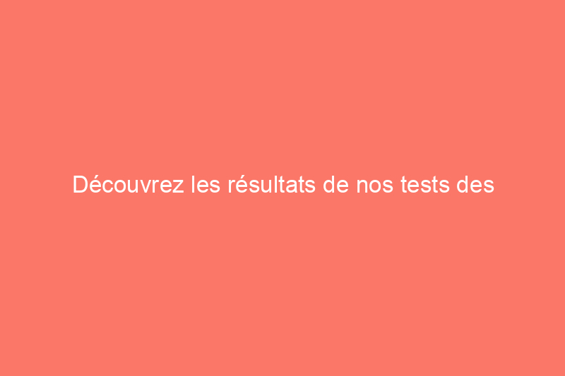 Découvrez les résultats de nos tests des meilleures agrafeuses de 2024 pour divers projets