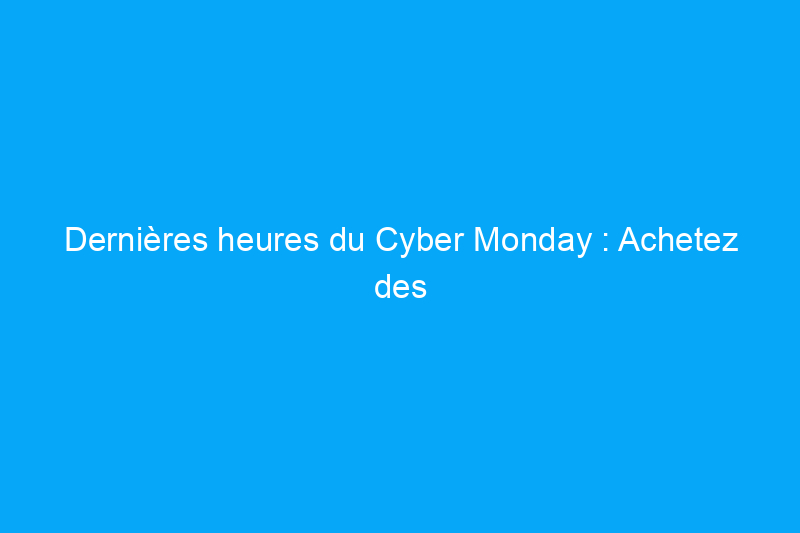 Dernières heures du Cyber Monday : Achetez des outils électriques DeWalt avec jusqu'à $180 de réduction