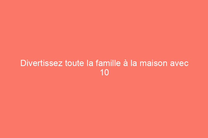 Divertissez toute la famille à la maison avec 10 jeux de pelouse à faire soi-même