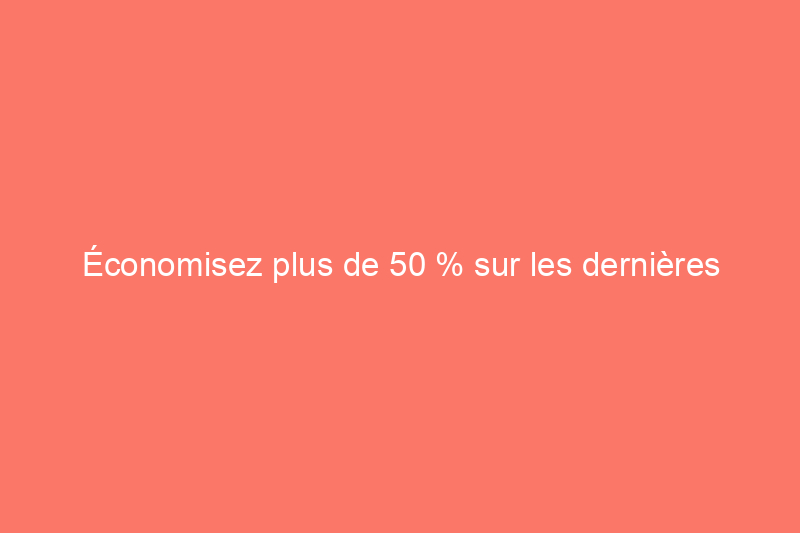 Économisez plus de 50 % sur les dernières technologies pour le Black Friday – et nous avons trouvé les meilleures offres sur Amazon, Best Buy et plus encore