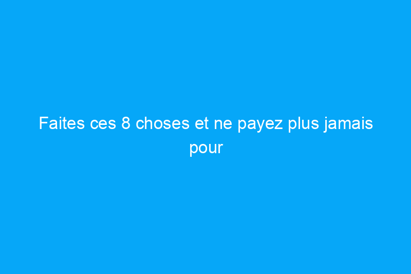 Faites ces 8 choses et ne payez plus jamais pour des plantes