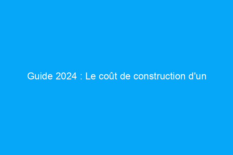 Guide 2024 : Le coût de construction d'un hangar