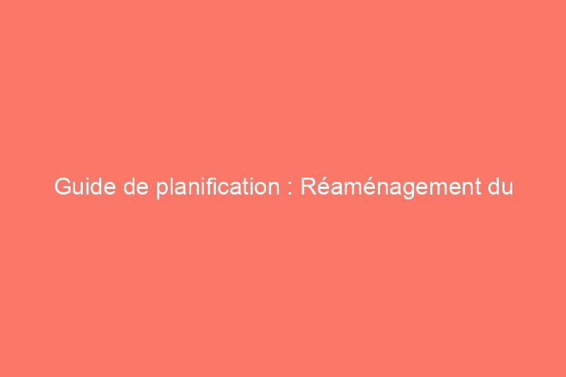 Guide de planification : Réaménagement du sous-sol