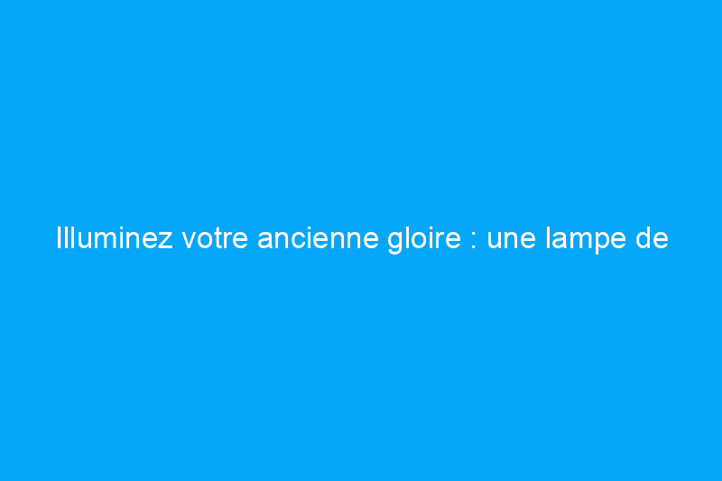 Illuminez votre ancienne gloire : une lampe de mât rayonnante, testée et évaluée