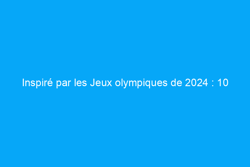 Inspiré par les Jeux olympiques de 2024 : 10 accessoires dignes d'une médaille d'or que nous adorons pour les cuisines et les salles de bains