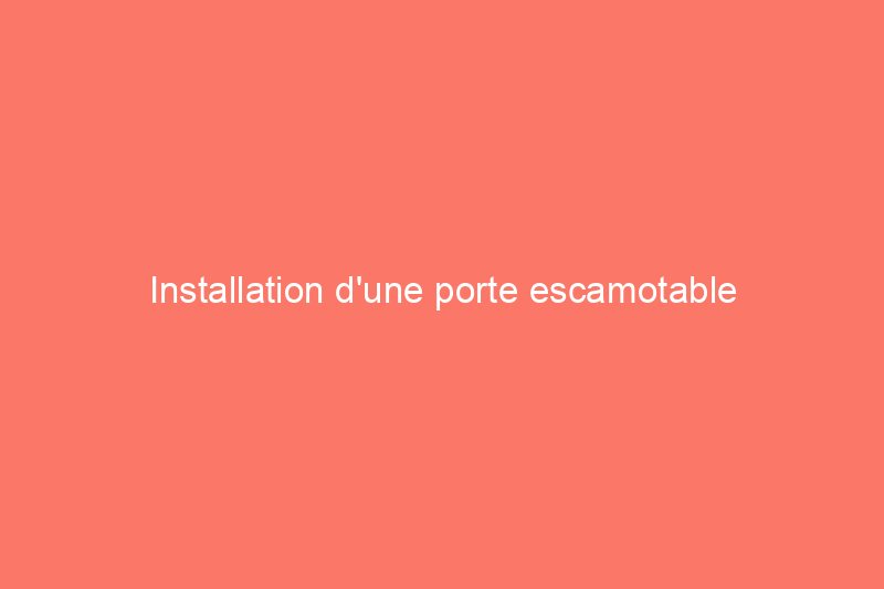 Installation d'une porte escamotable