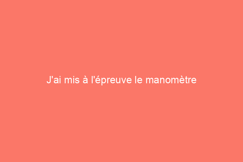 J'ai mis à l'épreuve le manomètre pour pneus Milton de No-Frills : découvrez ses performances