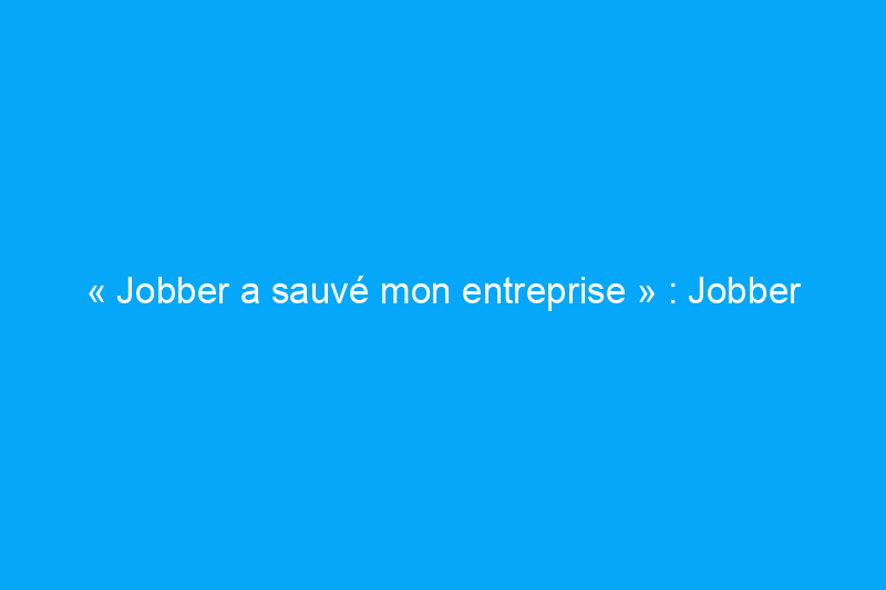 « Jobber a sauvé mon entreprise » : Jobber est-il vraiment l’outil dont tous les professionnels des services à domicile ont besoin ?