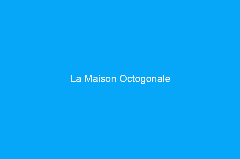 La Maison Octogonale