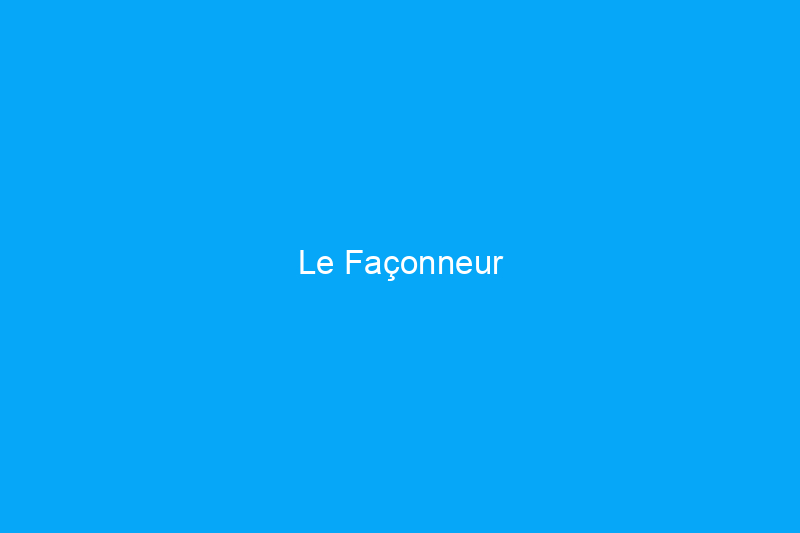 Le Façonneur