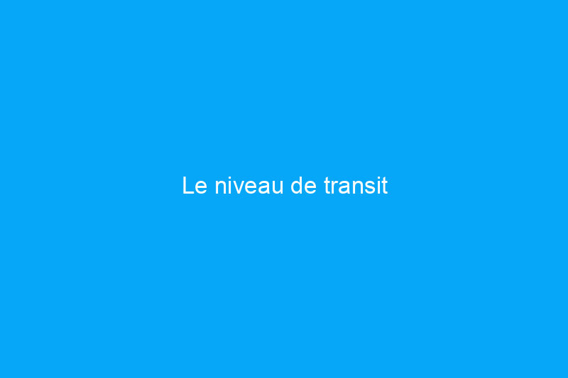 Le niveau de transit