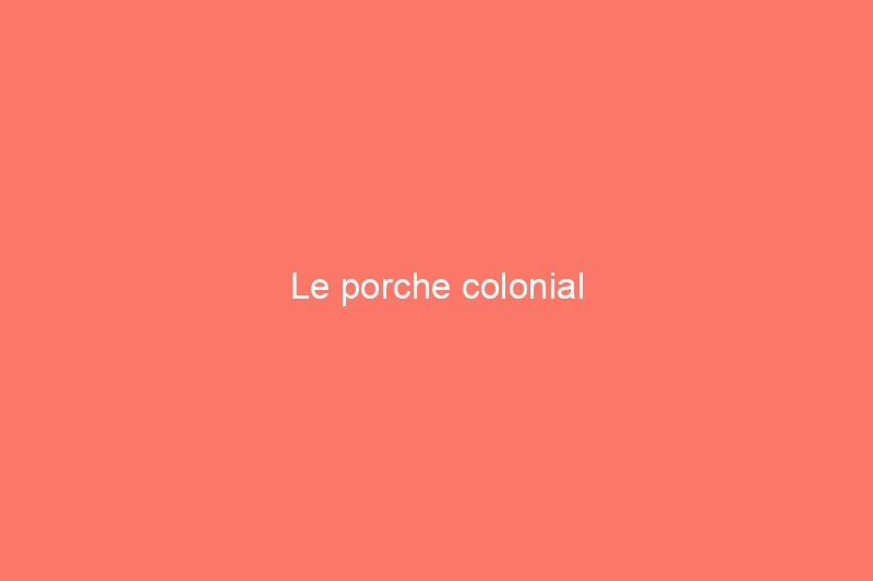 Le porche colonial