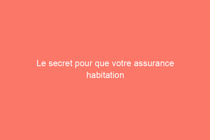 Le secret pour que votre assurance habitation paie le remplacement d'un toit