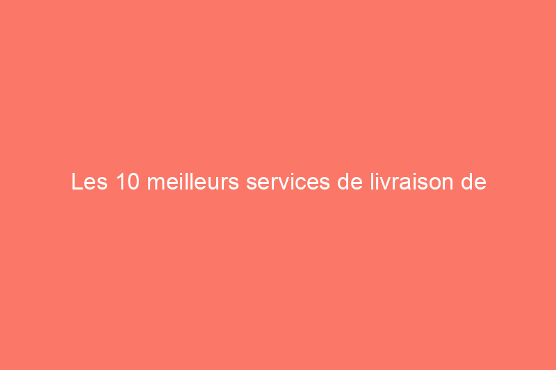 Les 10 meilleurs services de livraison de nourriture pour chiens, approuvés par les vétérinaires