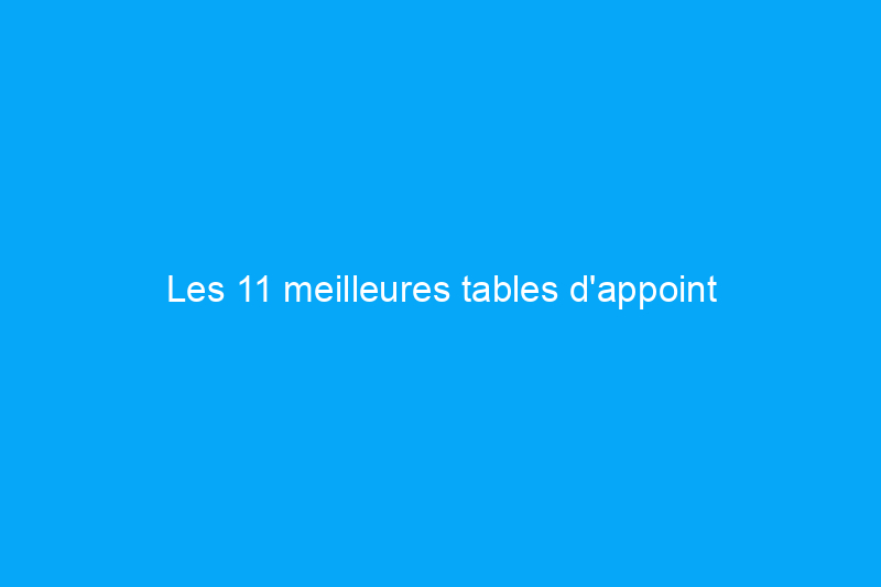 Les 11 meilleures tables d'appoint d'extérieur