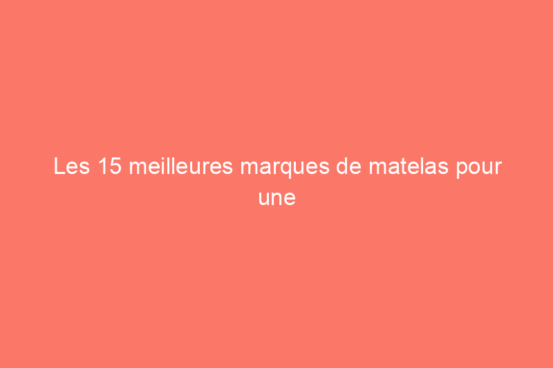 Les 15 meilleures marques de matelas pour une bonne nuit de sommeil