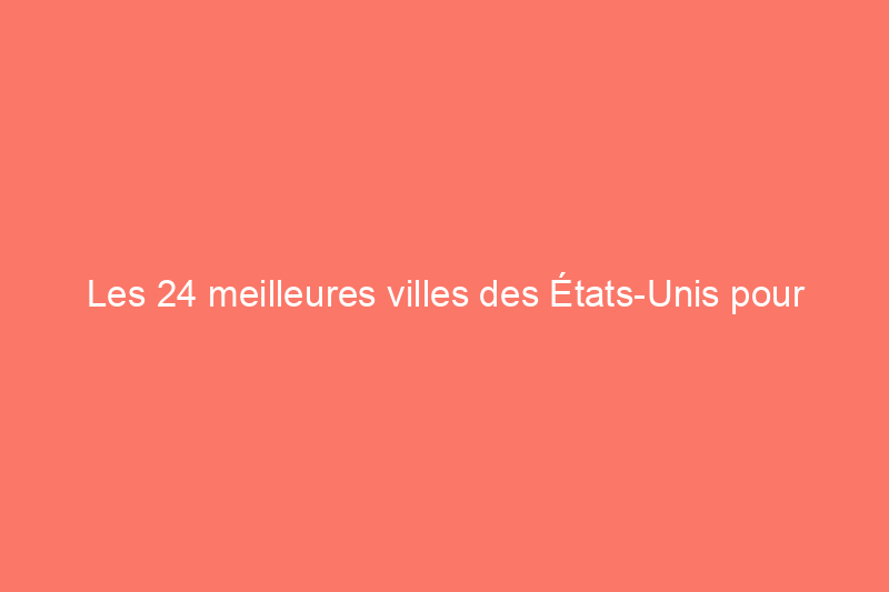 Les 24 meilleures villes des États-Unis pour faire la tournée des bonbons