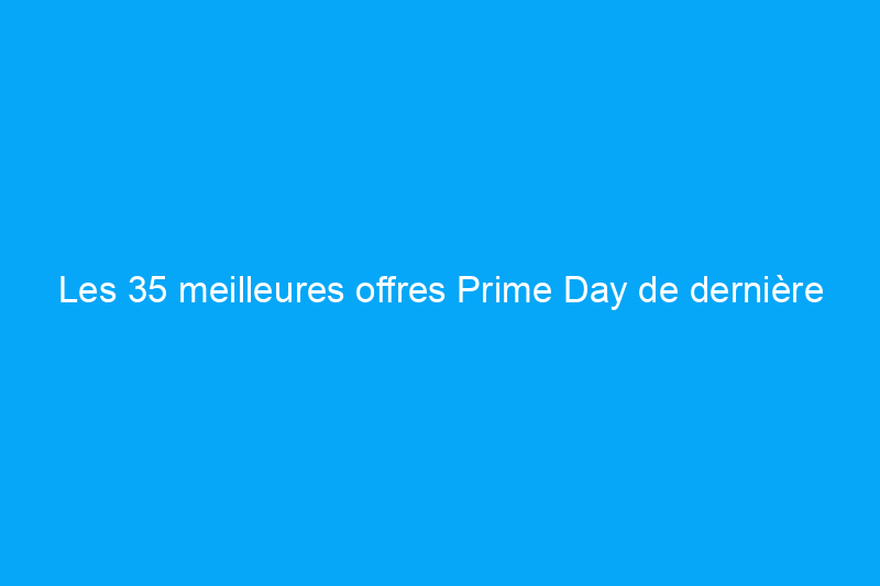 Les 35 meilleures offres Prime Day de dernière minute à moins de $100