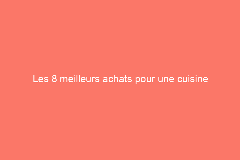 Les 8 meilleurs achats pour une cuisine extérieure à votre portée