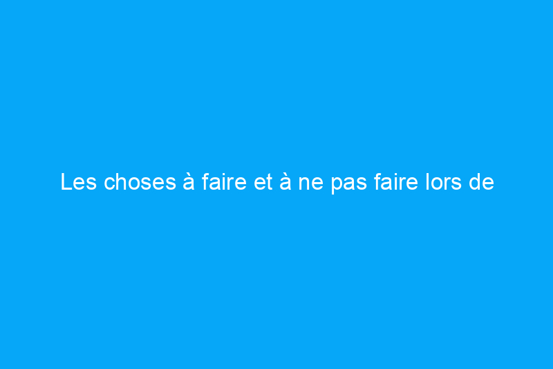 Les choses à faire et à ne pas faire lors de l'achat d'un terrain