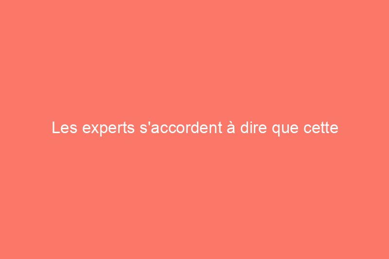 Les experts s'accordent à dire que cette mise à niveau intérieure vous rapportera bien plus que cela