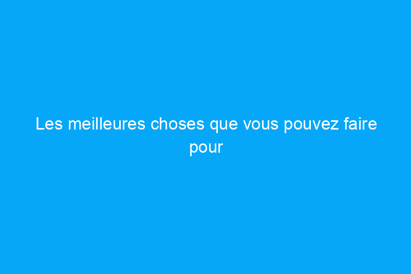 Les meilleures choses que vous pouvez faire pour le sol de votre jardin