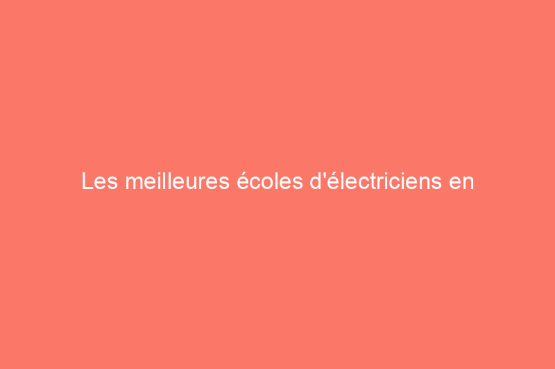 Les meilleures écoles d'électriciens en ligne