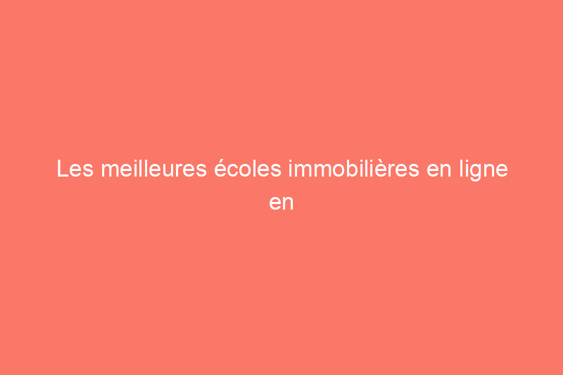 Les meilleures écoles immobilières en ligne en Californie