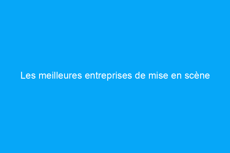 Les meilleures entreprises de mise en scène virtuelle