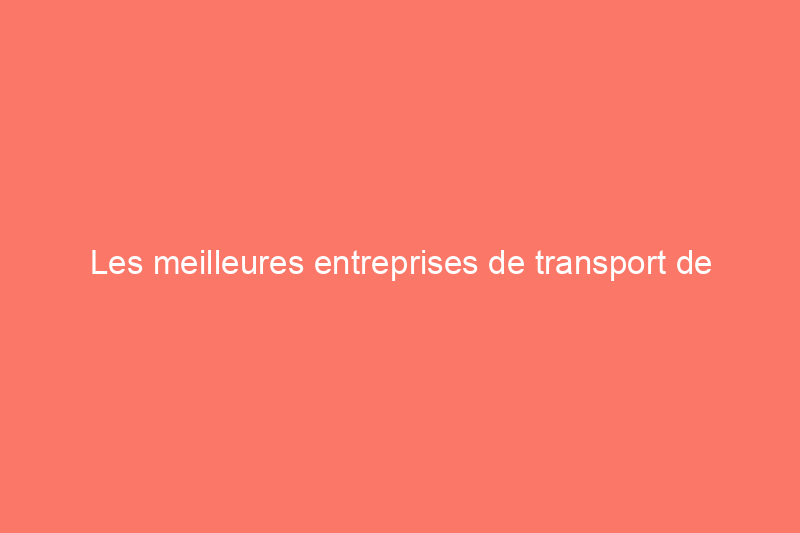 Les meilleures entreprises de transport de voitures